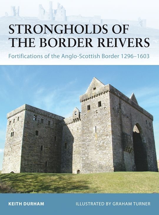 FORTRESS 070 Strongholds of the Border Reivers