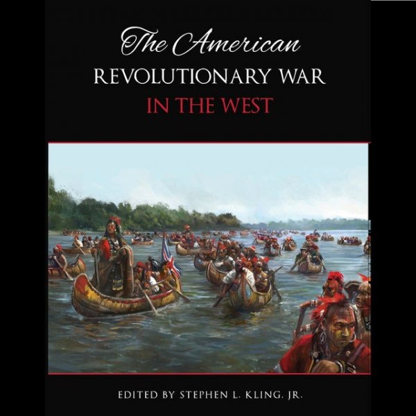 The American Revolutionary War in the West