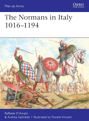 MEN-AT-ARMS 533 The Normans in Italy 1016–1194