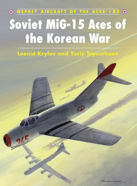 AIRCRAFT OF THE ACES 082 Soviet MiG-15 Aces of the Korean War