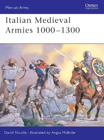 MEN-AT-ARMS 376 Italian Medieval Armies 1000-1300