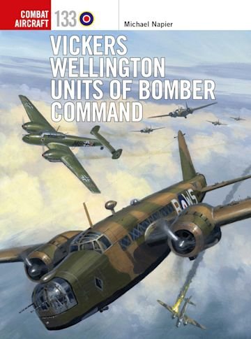 COMBAT AIRCRAFT 133 Vickers Wellington Units of Bomber Command