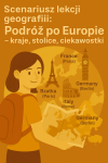 Scenariusz lekcji geografii: „Podróż po Europie – kraje, stolice, ciekawostki”