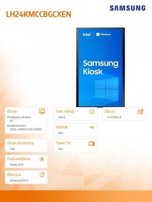 Samsung Monitor profesjonalny KIOSK KM24C 24 cale Matowy, Dotykowa 16h/7 250(cd/m2) 1920 x 1080(FHD) Win10 IoT Celeron 3 lata d2d (LH24KMCCBGCXEN)