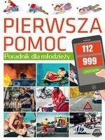 Pierwsza pomoc. Poradnik dla młodzieży