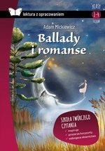 Ballady i romanse lektura z opracowaniem (klas 4-8 SP i 1-4 LO) (twarda)