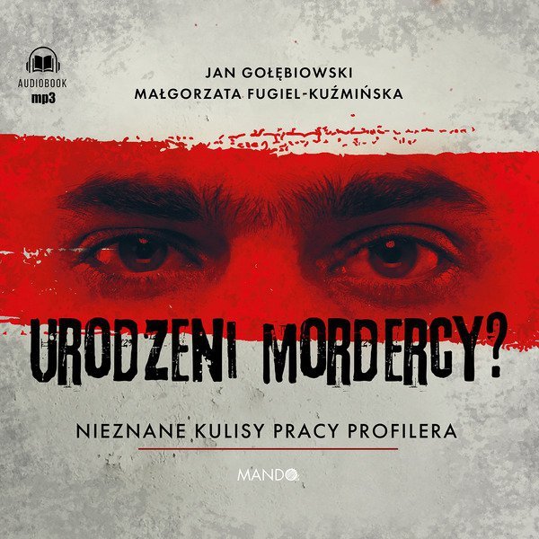 CD MP3 Urodzeni mordercy?. Nieznane kulisy pracy profilera
