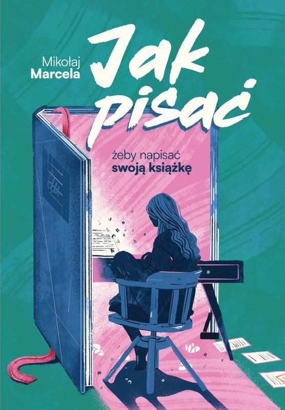 Jak pisać, żeby napisać swoją książkę
