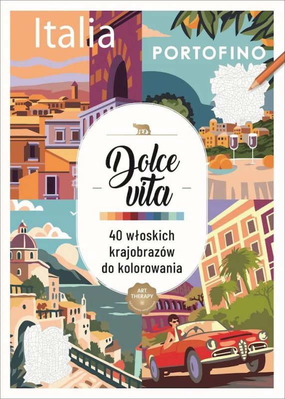 Dolce vita. 40 włoskich krajobrazów do kolorowania. Kolorowanka antystresowa. Art therapy