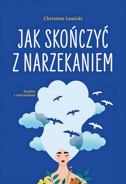 Jak skończyć z narzekaniem