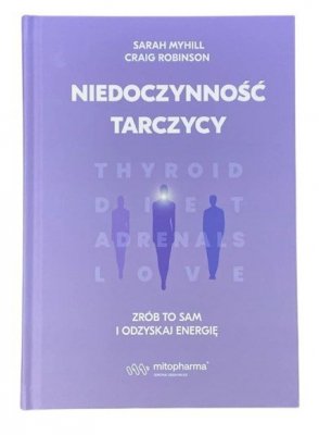 KSIĄŻKA Niedoczynność tarczycy Sarah Myhill (361 str.)