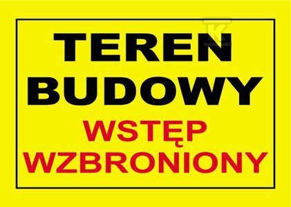 TEREN BUDOWY WSTĘP WZBRONIONY-TABLICA (SZT)