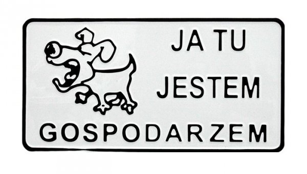 TABLICA 15*29CM JA TU JESTEM GOSPODARZEM (1 SZT)