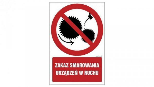 ZNAK - GC018 Zakaz smarowania urządzeń w ruchu 10 x 15 cm KN - Folia podłogowa