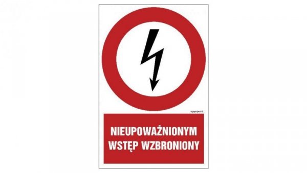 ZNAK - HC010 Nieupoważnionym wstęp wzbroniony 70 x 105 cm FN - Folia samoprzylepna