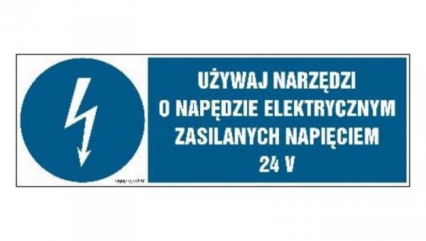 ZNAK - HF016 Używaj narzędzi o napędzie elektrycznym zasilanym napięciem 24V 45 x 15 cm FN - Folia samoprzylepna