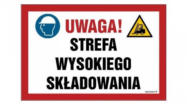 ZNAK - NC133 Uwaga! Strefa wysokiego składowania 20 x 13,3 cm PN - Płyta 1mm