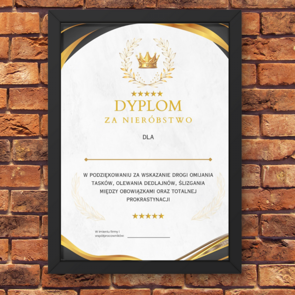 DYPLOM za nieróbstwo!