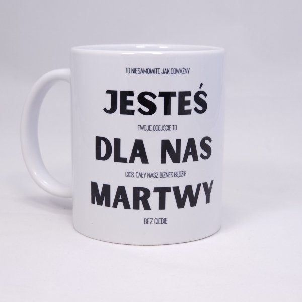 Kubek Jesteś dla nas Martwy!