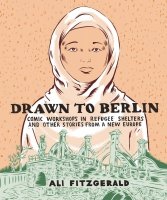 DRAWN TO BERLIN HC COMIC REFUGEE STORIES NEW EUROPE *** DRAWN TO BERLIN HC COMIC REFUGEE STORIES NEW EUROPE ***