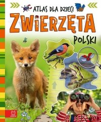 Zwierzęta Polski. Atlas dla dzieci 
