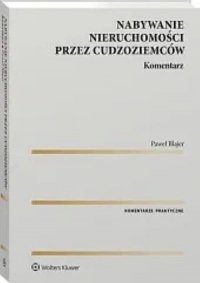 Nabywanie nieruchomości przez cudzoziemców Komentarz 