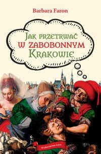 Jak przetrwać w zabobonnym Krakowie 