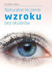 Naturalne leczenie wzroku bez okularów 