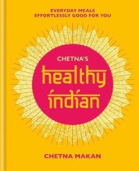 Chetna’s Healthy Indian 