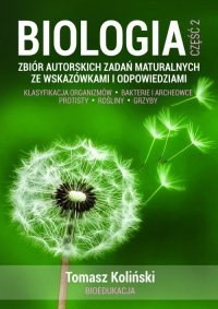 Biologia 2 Zbiór autorskich zadań maturalnych ze wskazówkami i odpowiedziami 