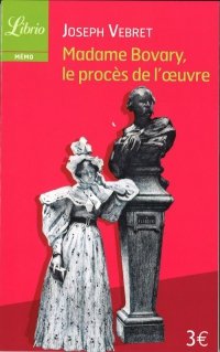 Madame Bovary le proces de l'oeuvre 