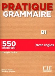 Pratique grammaire B1 550 exercices avec regles