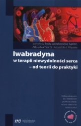 Iwabradyna w terapii niewydolności serca - od teorii do praktyki