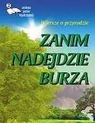 Zanim nadejdzie burza Edycja druga Antologia poetów współczesnych