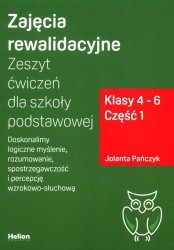 Zajęcia rewalidacyjne. Zeszyt ćwiczeń dla szkoły podstawowej Klasy 4-6 Część 1