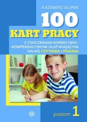 100 kart pracy z ćwiczeniami korekcyjno-kompensacyjnymi ułatwiającymi naukę czytania i pisania