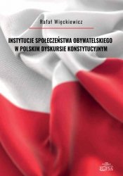 Instytucje społeczeństwa obywatelskiego w polskim dyskursie konstytucyjnym