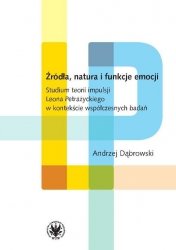 Źródła, natura i funkcje emocji.