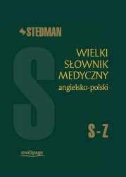 Stedman. Wielki słownik medyczny angielsko-polski S-Z