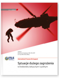 ITLS Sytuacje dużego zagrożenia w środowisku taktycznym i cywilnym