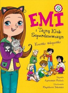 Emi i Tajny Klub Superdziewczyn 14 Kociaki adopciaki
