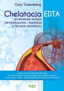 Chelatacja EDTA - przełomowa terapia detoksykacyjna i rewolucja w leczeniu miażdżycy