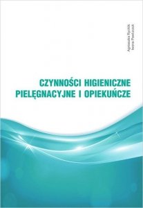 Czynności higieniczne, pielęgnacyjne i opiekuńcze