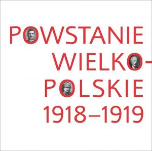 Powstanie wielkopolskie 1918-1919