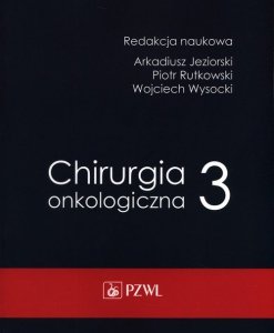 Chirurgia onkologiczna Tom 3