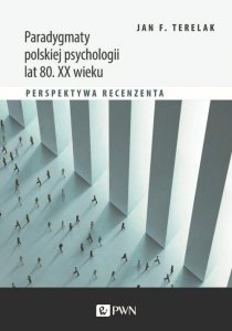 Paradygmaty polskiej psychologii lat 80. XX wieku.