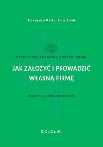 Jak założyć i prowadzić własną firmę.