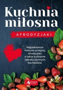 Kuchnia miłosna Afrodyzjaki
