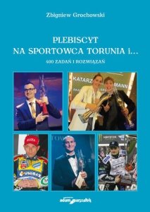 Plebiscyt na sportowca Torunia i... 400 zadań i rozwiązań