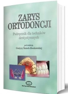 ZARYS ORTODONCJI Podręcznik dla techników dentystycznych